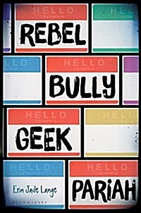 Rebel, Bully, Geek, Pariah (Hardcover)