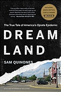 Dreamland: The True Tale of Americas Opiate Epidemic (Paperback)