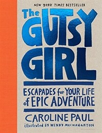 (The)gutsy girl : tales for your life of ridiculous adventure 