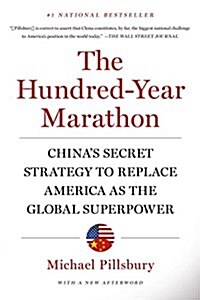 The Hundred-Year Marathon: Chinas Secret Strategy to Replace America as the Global Superpower (Paperback)