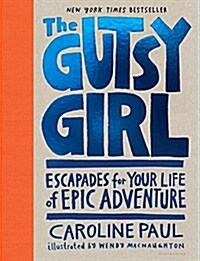 [중고] The Gutsy Girl: Escapades for Your Life of Epic Adventure (Hardcover)