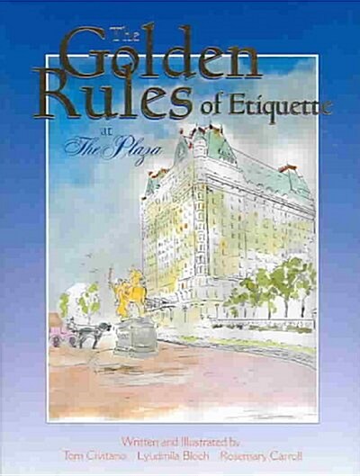 The Golden Rules Of Etiquette At The Plaza (Hardcover)