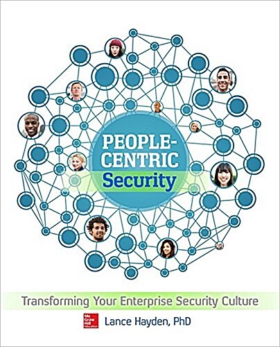 People-Centric Security: Transforming Your Enterprise Security Culture (Paperback)