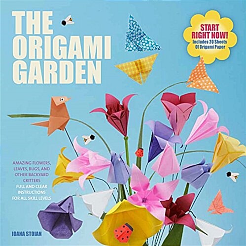 The Origami Garden: Amazing Flowers, Leaves, Bugs, and Other Backyard Critters (Paperback)