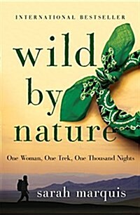Wild by Nature: From Siberia to Australia, Three Years Alone in the Wilderness on Foot (Hardcover)