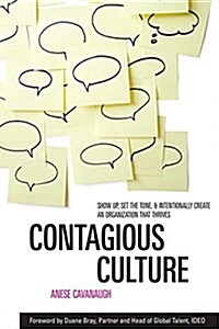 Contagious Culture: Show Up, Set the Tone, and Intentionally Create an Organization That Thrives (Hardcover)