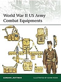 World War II Us Army Combat Equipments (Paperback)