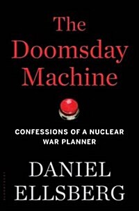 The Doomsday Machine: Confessions of a Nuclear War Planner (Hardcover)