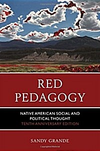 Red Pedagogy: Native American Social and Political Thought (Hardcover, 10)