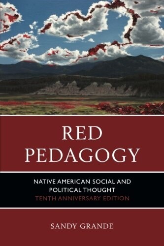 Red Pedagogy: Native American Social and Political Thought, 10th Anniversary Edition (Paperback, 10)