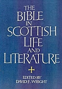 The Bible in Scottish Life and Literature (Paperback)