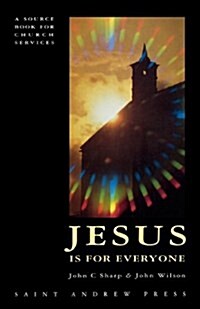 Jesus Is for Everyone: A Sourcebook for Church Services (Paperback)