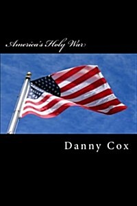 Americas Holy War: One Christians View of Islam (Paperback)