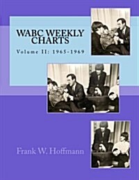 Wabc Weekly Charts 1965-1969 (Paperback)