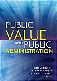 Public Value and Public Administration (Hardcover)