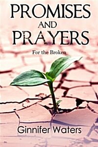 Promises and Prayers: for the Broken (Paperback)