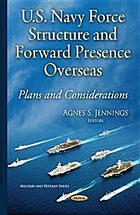 U.S. Navy Force Structure & Forward Presence Overseas (Hardcover, UK)