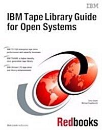 IBM Tape Library Guide for Open Systems (Paperback)