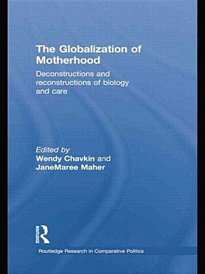 The Globalization of Motherhood : Deconstructions and Reconstructions of Biology and Care (Paperback)