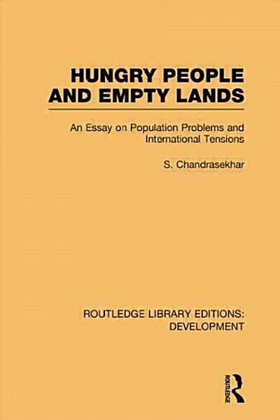 Hungry People and Empty Lands : An Essay on Population Problems and International Tensions (Paperback)