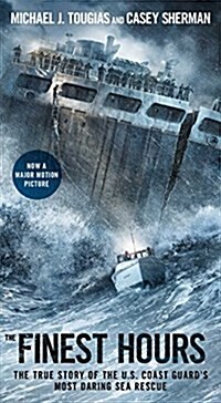 The Finest Hours: The True Story of the U.S. Coast Guards Most Daring Sea Rescue (Mass Market Paperback, Media Tie-In)