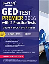 Kaplan GED Test Premier 2016 with 2 Practice Tests: Online + Book + Videos + Mobile (Paperback)