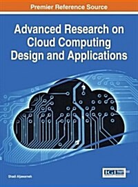 Advanced Research on Cloud Computing Design and Applications (Hardcover)