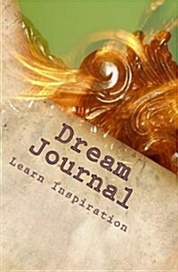 Dream Journal: Record Your Dreams and Bring More Depth to Your Waking Life (Paperback)