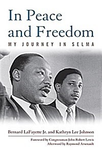 In Peace and Freedom: My Journey in Selma (Paperback)