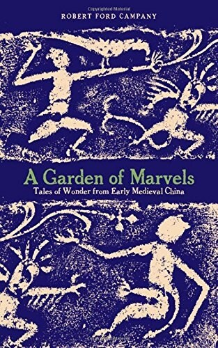 A Garden of Marvels: Tales of Wonder from Early Medieval China (Paperback)