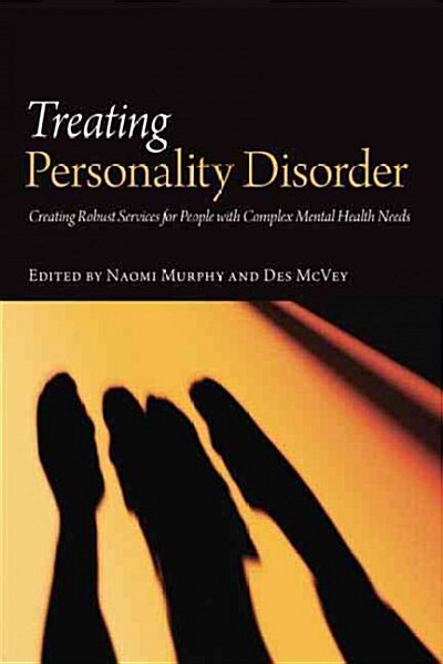 Treating Personality Disorder : Creating Robust Services for People with Complex Mental Health Needs (Paperback)