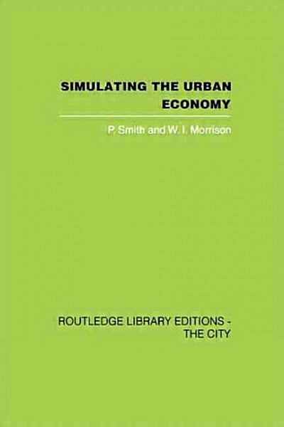 Simulating the Urban Economy : Experiments with Input-Output Techniques (Paperback)