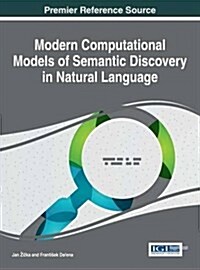 Modern Computational Models of Semantic Discovery in Natural Languages (Hardcover)
