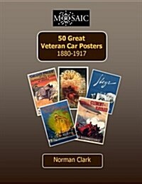 50 Great Veteran Car Posters 1880-1917 (Paperback)