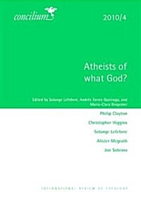 Concilium 2010/4: Atheists of What God? (Paperback)