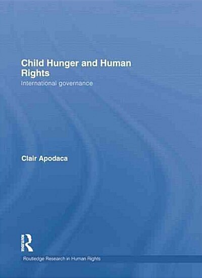 Child Hunger and Human Rights : International Governance (Paperback)