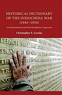 Historical Dictionary of the Indochina War (1945-1954): An International and Interdisciplinary Approach (Paperback)