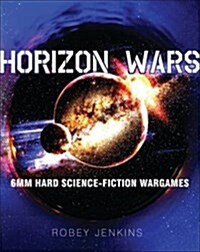 Horizon Wars : Science-Fiction Combined-Arms Wargaming (Hardcover)