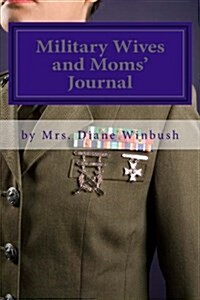 Military Wives and Moms Journal: Empowerment for Military Families (Paperback)