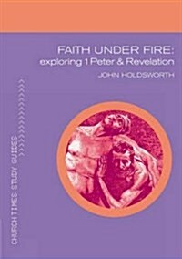 Faith Under Fire: Exploring Revelation (Paperback)