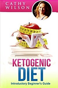 Ketogenic Diet: Introductory Beginners Guide (Paperback)