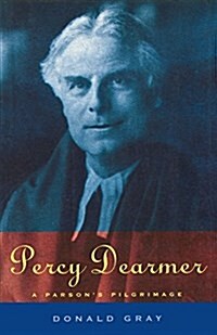 Percy Dearmer : A Parsons Pilgrimage (Paperback)