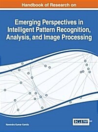 Handbook of Research on Emerging Perspectives in Intelligent Pattern Recognition, Analysis, and Image Processing (Hardcover)