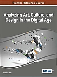 Analyzing Art, Culture, and Design in the Digital Age (Hardcover)