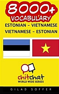 8000+ Estonian - Vietnamese Vietnamese - Estonian Vocabulary (Paperback)