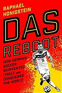 Das Reboot: How German Soccer Reinvented Itself and Conquered the World (Paperback)