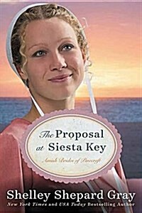 The Proposal at Siesta Key: Amish Brides of Pinecraft (Library Binding)