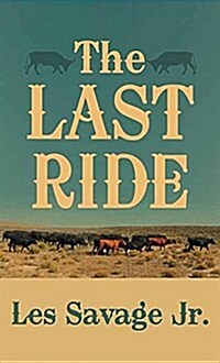 The Last Ride: A Western Story (Library Binding)