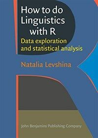 How to do linguistics with R : data exploration and statistical analysis