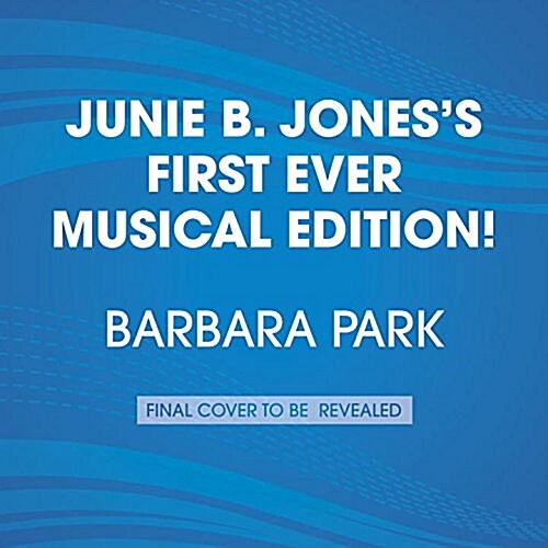 Junie B. Jones First Ever Musical Edition!: Junie B., First Grader (at Last!) Audiobook Plus 15 Songs from Junie B. Jones the Musical (Audio CD)